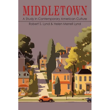 Middletown: A Study in Modern American Culture