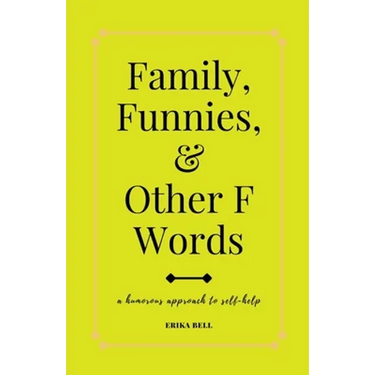 Family, Funnies, and Other F Words
