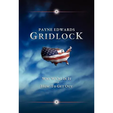 Gridlock: Why We're In It and How to Get Out