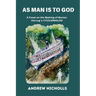 As Man Is to God: A Poem on the Making of Werner Herzog's "Fitzcarraldo"