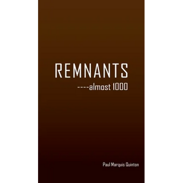 REMNANTS ----almost 1000