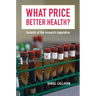 What Price Better Health?: Hazards of the Research Imperative Volume 9