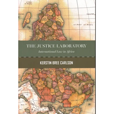 The Justice Laboratory: International Law in Africa