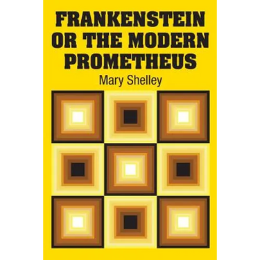 Frankenstein or the Modern Prometheus