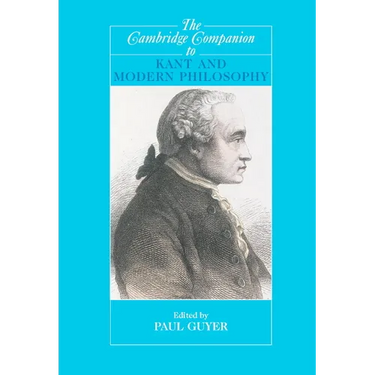 The Cambridge Companion to Kant and Modern Philosophy