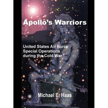 Apollo's Warriors: US Air Force Special Operations During the Cold War