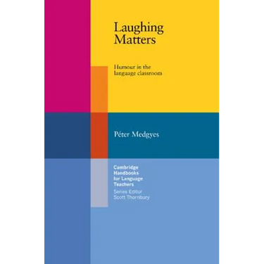 Laughing Matters: Humour in the Language Classroom