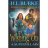 Wishing on a Supervillain