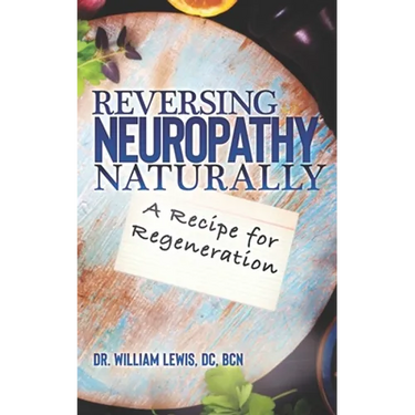 Reversing Neuropathy Naturally: Recipe for Regeneration
