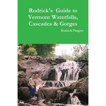 Rodrick's Guide to Vermont Waterfalls, Cascades & Gorges