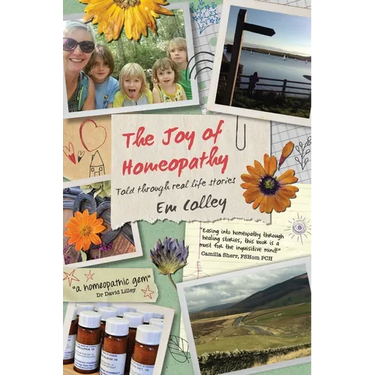 The Joy of Homeopathy: Told through real life stories