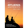 The Affluenza Antidote: How Wealthy Families Can Raise Grounded Children in an Age of Apathy and Entitlement