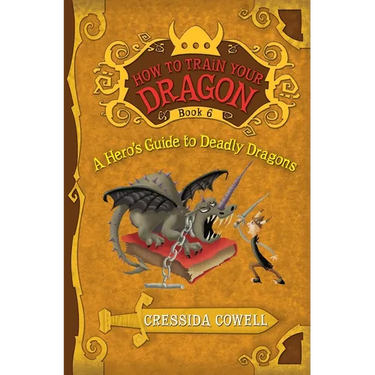 How to Train Your Dragon: A Hero's Guide to Deadly Dragons