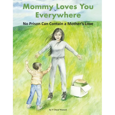 Mommy Loves You Everywhere: No Prison Can Contain a Mother's Love