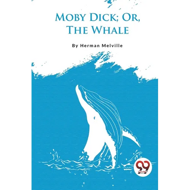 Moby Dick; Or, The Whale