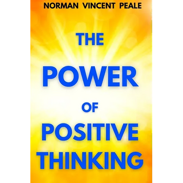 The Power of Positive Thinking: A Practical Guide to Mastering the Problems of Everyday Living
