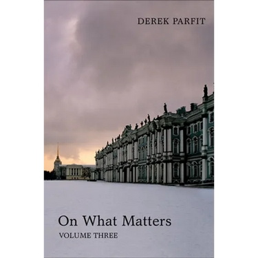 On What Matters: Volume Three