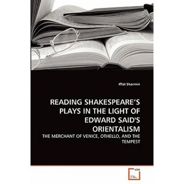 Reading Shakespeare's Plays in the Light of Edward Said's Orientalism