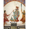 Persian Art: Splendors of Iran's artistic and cultural heritage