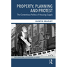 Property, Planning and Protest: The Contentious Politics of Housing Supply