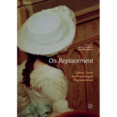 On Replacement: Cultural, Social and Psychological Representations