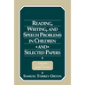 Reading, Writing, and Speech Problems in Children and Selected Papers