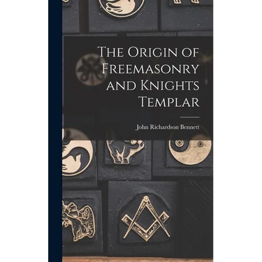 The Origin of Freemasonry and Knights Templar