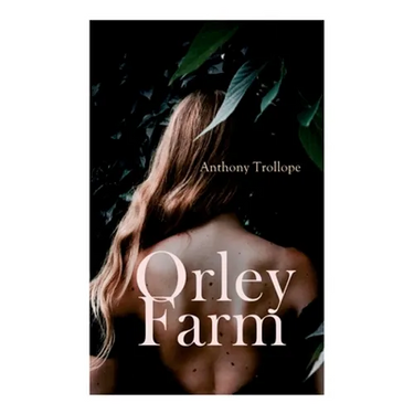 Orley Farm: Historical Novel
