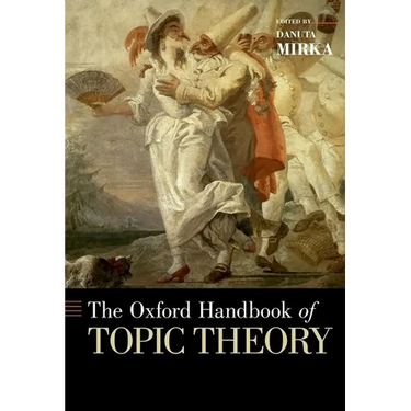 The Oxford Handbook of Topic Theory