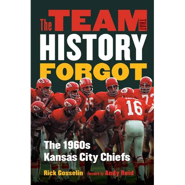 The Team That History Forgot: The 1960s Kansas City Chiefs
