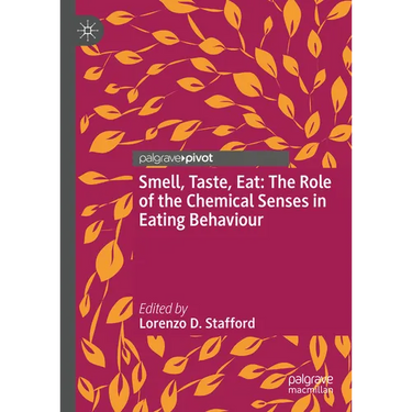 Smell, Taste, Eat: The Role of the Chemical Senses in Eating Behaviour