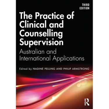 The Practice of Clinical and Counselling Supervision: Australian and International Applications