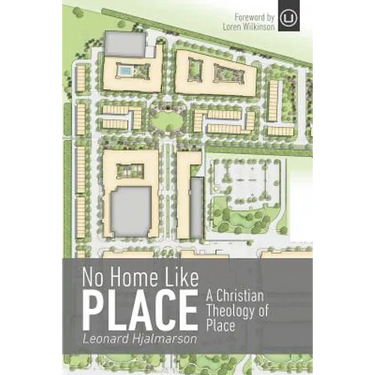 No Home Like Place: A Christian Theology of Place