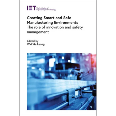 Creating Smart and Safe Manufacturing Environments: The Role of Innovation and Safety Management