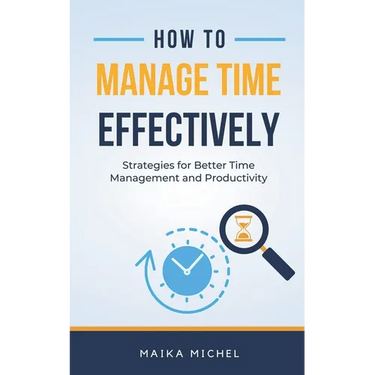 How to Manage Time Effectively