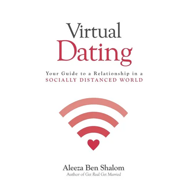 Virtual Dating: Your Guide to a Relationship in a Socially Distanced World