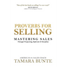 Proverbs For Selling: Mastering Sales Through Prospecting, Referrals & Discipline