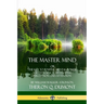The Master Mind: Or, The Key to Positive Mental Power and Efficiency; Developing Perception and Attention
