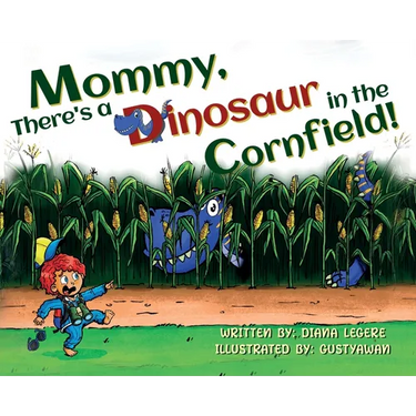 Mommy, There's a Dinosaur in the Cornfield!