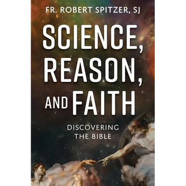 Science, Reason, and Faith: Discovering the Bible