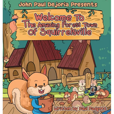 Welcome To The Amazing Forest Town Of Squirrelsville: A Tale of Teamwork, Togetherness, and Living Green