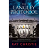 The Langley Protocol: CIA Espionage Thriller: Shadow Wars and the Fight for Truth