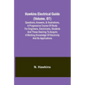 Hawkins Electrical Guide(Volume. 07) Questions, Answers, & Illustrations, A progressive course of study for engineers, electricians, students and thos