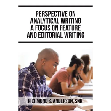 Perspective on Analytical Writing a Focus on Feature and Editorial Writing
