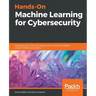 Hands-On Machine Learning for Cybersecurity