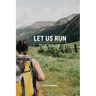 Let Us Run The Race