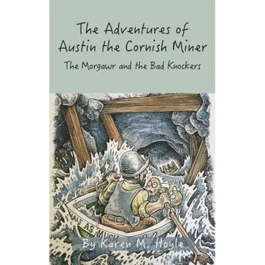 The Adventures of Austin the Cornish Miner Book Two: The Morgawr and the Bad Knockers