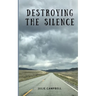 Destroying the Silence