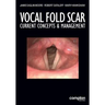 Vocal Fold Scar: Current Concepts and Management