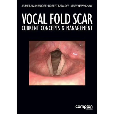 Vocal Fold Scar: Current Concepts and Management